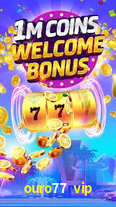 ouro77 vip,ouro77.vip