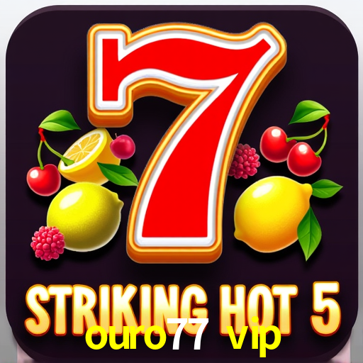 ouro77 vip