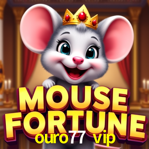 ouro77 vip - Plataforma De Jogos Eletrônicos - ouro77.vip